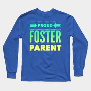 Proud Foster Parent (Green to Yellow Font) Long Sleeve T-Shirt